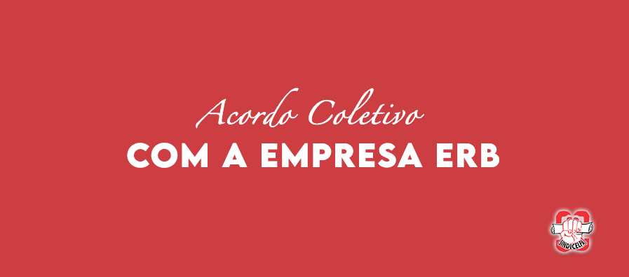 Acordos Coletivos da Empresa ERB
