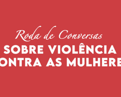 Sindicelpa promove roda de conversa sobre violências contra as mulheres