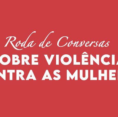 Sindicelpa promove roda de conversa sobre violências contra as mulheres